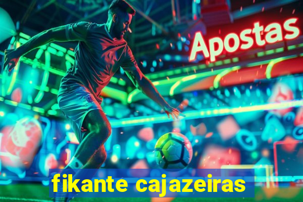 fikante cajazeiras
